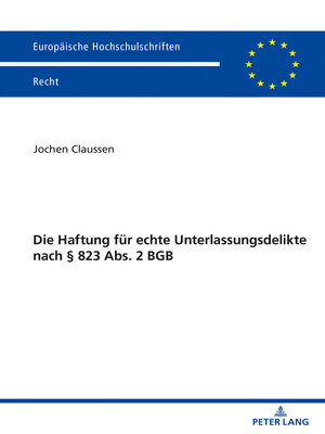 cover image of Die Haftung für echte Unterlassungsdelikte nach § 823 Abs. 2 BGB